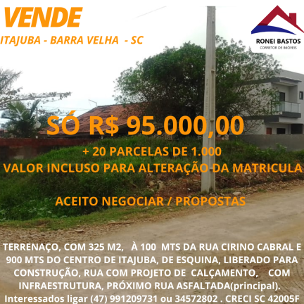 Imagem Terreno à Venda, 310 m² em itajuba - Barra Velha Imagem Terreno à Venda, 310 m² em itajuba - Barra Velha