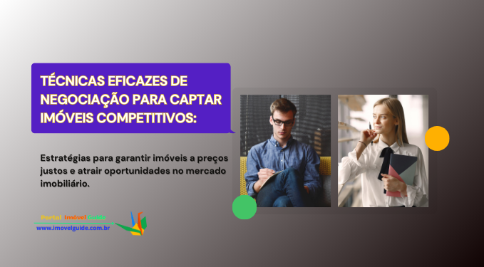Técnicas Eficazes de Negociação para Captar Imóveis!