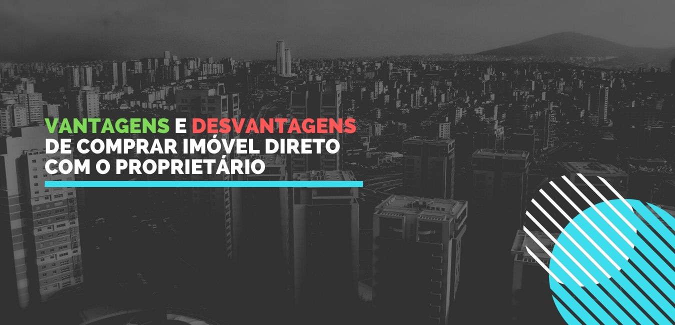 Vantagens e Desvantagens de Comprar Direto do Proprietário